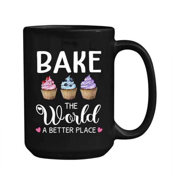 Bake The World A Better Place Baking Pastry Lover Baker