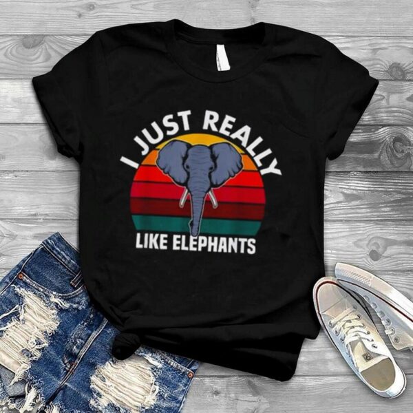 I Just Really Like Elephants Cute Vintage Elephant Lovers Shirt