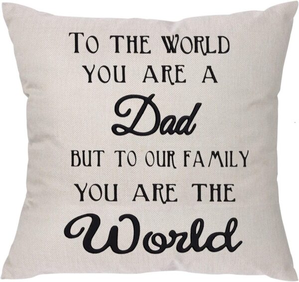to The World You are a Dad But to Our Family You are The World Father’s Day Pillow Covers Pillowcase for Dad (Dad)